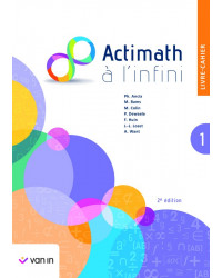 Actimath à l’infini 1 - Livre Cahier ‘’Tout en un’’ - 1ère année