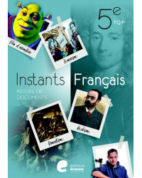 Instants Français 5e TQ/P - Recueil de documents