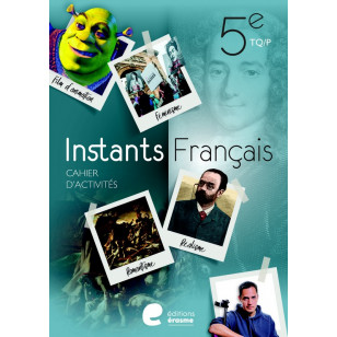 Instants Français 5e TQ/P - Cahier d'activités