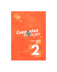 Connexion Français 2 - Livre-cahier